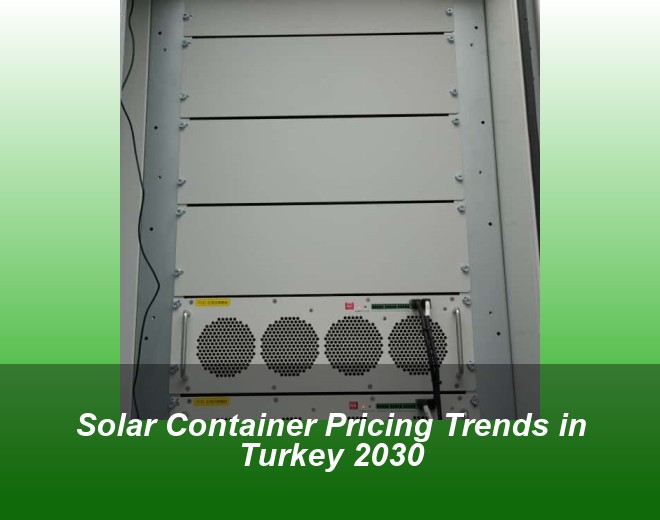Solar Container Pricing Trends in Turkey 2030